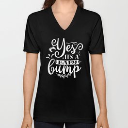 Yes It's A Baby Bump V Neck T Shirt