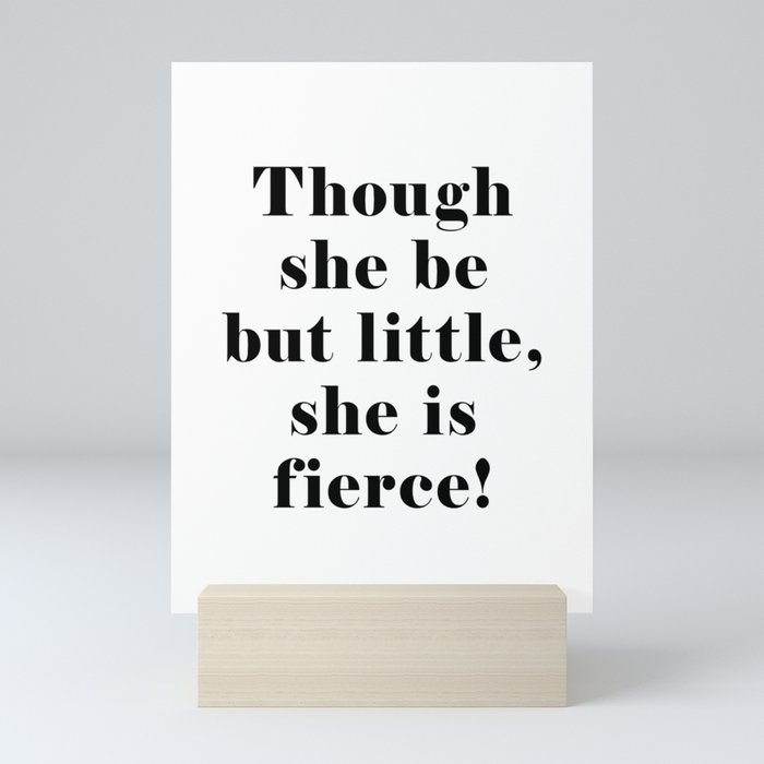 Though she be but little, she is fierce - William Shakespeare Quote - Literature, Typography Print 1 Mini Art Print