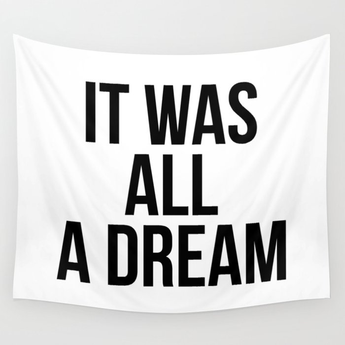 It was all a dream sale tapestry