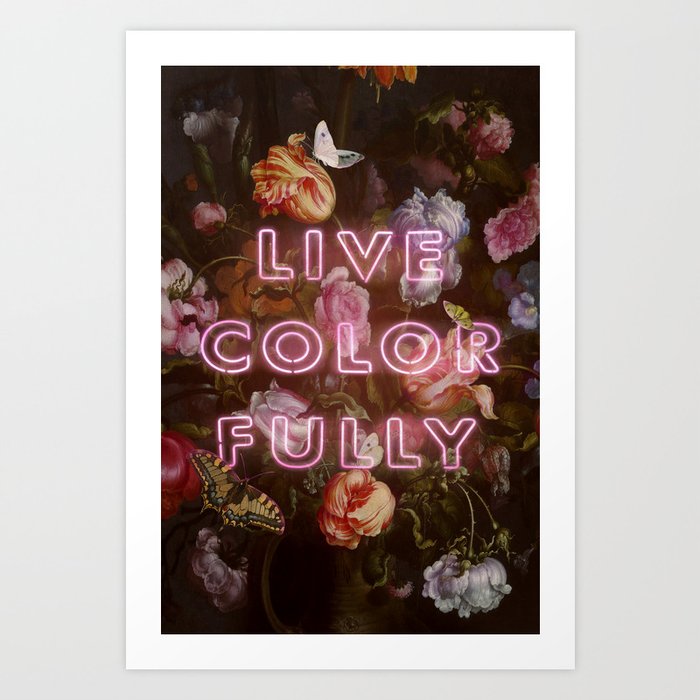 LIVE COLORFULLY Art Print