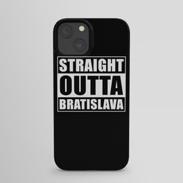 Straight Outta Bratislava iPhone Case