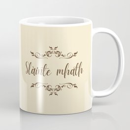 Slàinte mhath - good health - Scottish Gaelic Coffee Mug | Cheers, Mhath, Digital, Scottishgaelic, Scottish, Slainte, Goodhealth, Gaidhlig, Gaelic, Graphicdesign 