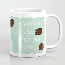 thin mints make everything better Coffee Mug