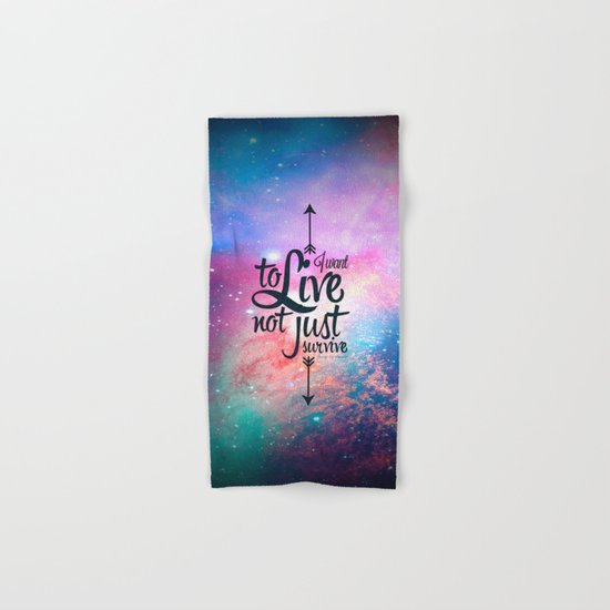I want to live not just survive. Hand & Bath Towel