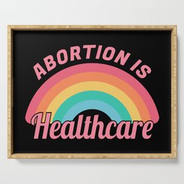 Abortion Is Healthcare II Serving Tray
