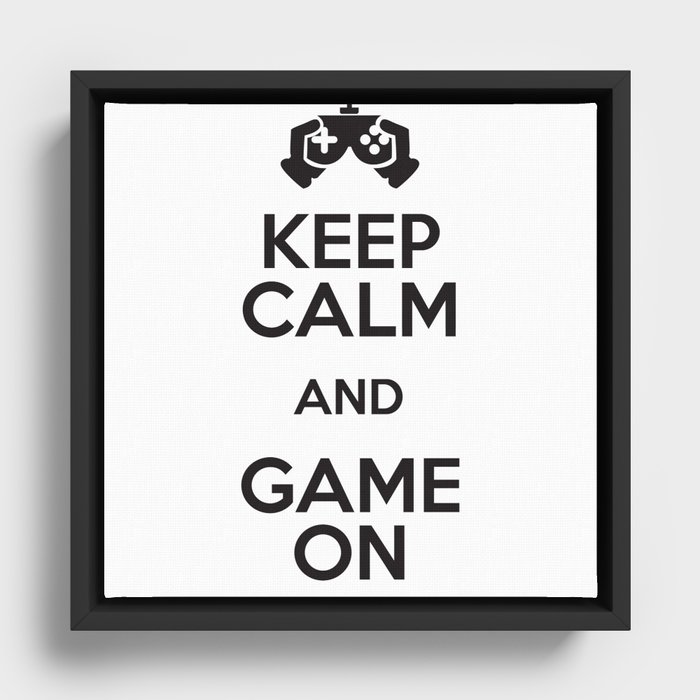 Keep Calm And Game On Framed Canvas
