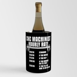 Mechanic Engineer Funny Cnc Machinist Hourly Rate Wine Chiller