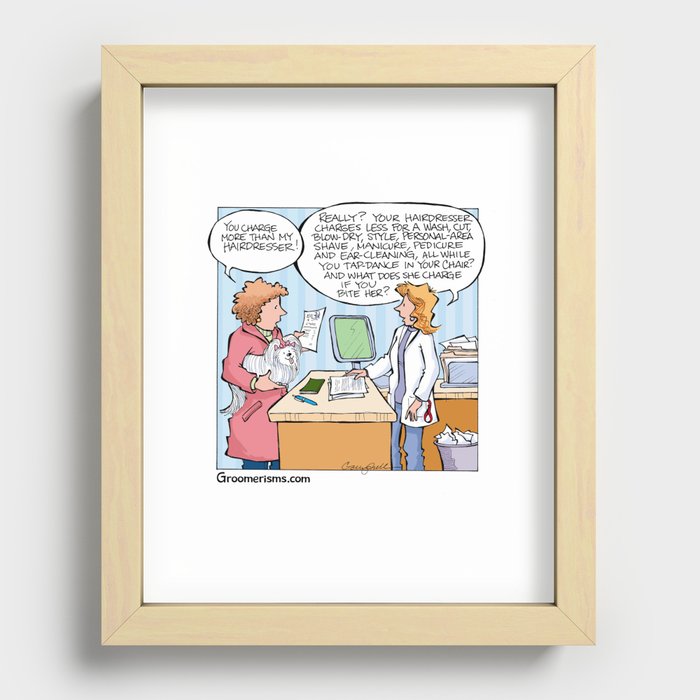 You Charge More Than My Hairdresser!  Recessed Framed Print