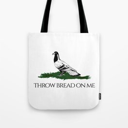 Throw bread on me Tote Bag