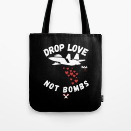 Airplane Drop Love Not Bombs Tote Bag