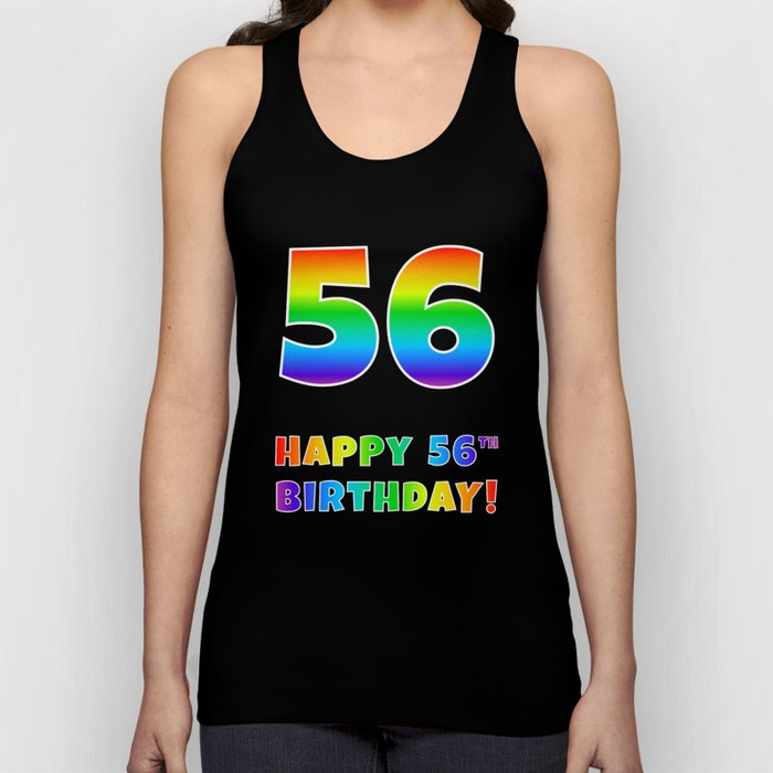 HAPPY 56TH BIRTHDAY - Multicolored Rainbow Spectrum Gradient Tank Top