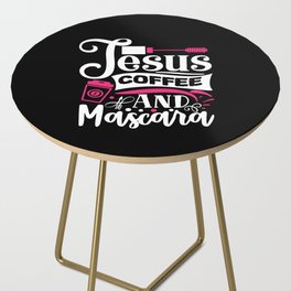 Jesus Coffee And Mascara Makeup Quote Side Table