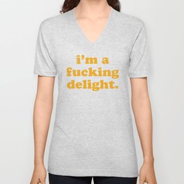 I'm A Fucking Delight Funny Offensive Quote V Neck T Shirt