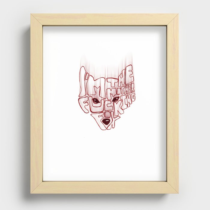 I'm the mother fucking fox Recessed Framed Print