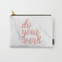 Do Your Work Rose Gold Marble Quote Carry-All Pouch