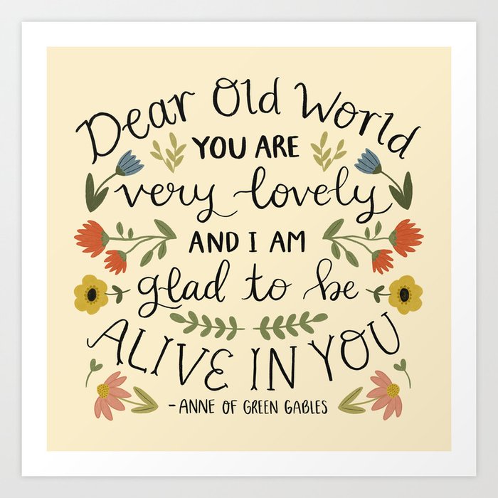 Anne Of Green Gables Dear Old World Quote Art Print By Ohjessmarie Society6