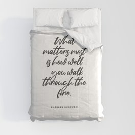 What matters most - Charles Bukowski Quote - Literature - Typography Print 1 Comforter
