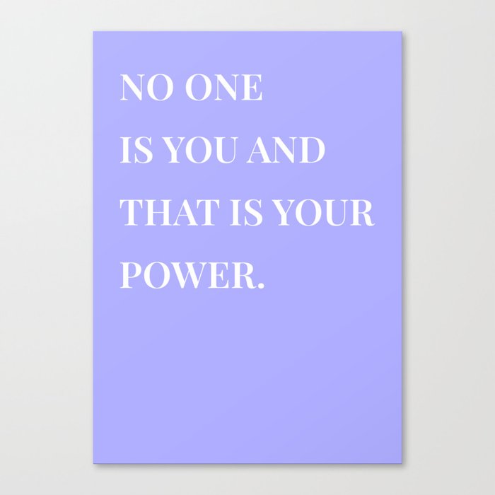 No one is you and that is your power (Lavender background) Canvas Print