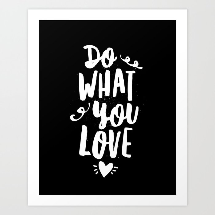Do What You Love Black And White Modern Typography Quote Poster Canvas Wall Art Home Decor Art Print By Themotivatedtype Society6