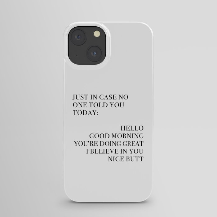 Just In Case No One Told You Today, Wall Art iPhone Case
