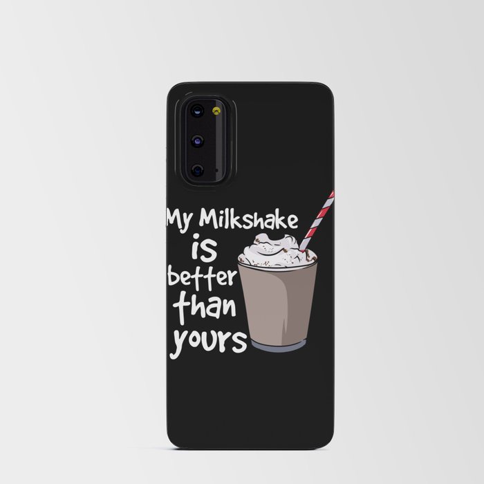 My Milkshake Is Better Than Yours Android Card Case