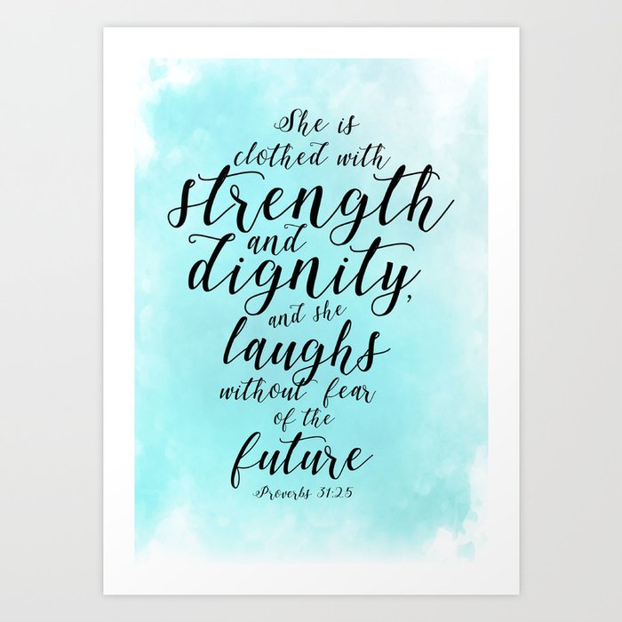 Proverbs 31 25 Quot She Is Clothed With Strength And Dignity