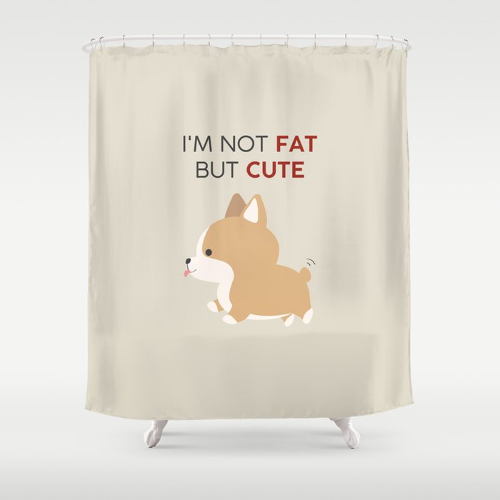 Not fat but cute corgi Shower Curtain