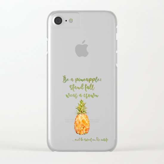 Be a pineapple- stand tall, wear a crown and be sweet on the insite Clear iPhone Case