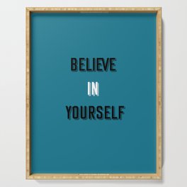 Believe in yourself Serving Tray