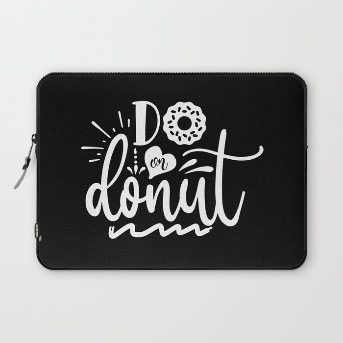 Do Or Donut Motivational Quote Laptop Sleeve