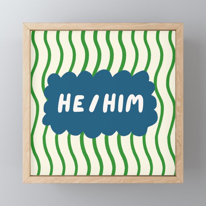 He/Him - pronoun badge  Framed Mini Art Print