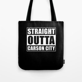 Straight Outta Carson City Tote Bag