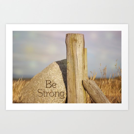 Be Strong Art Print