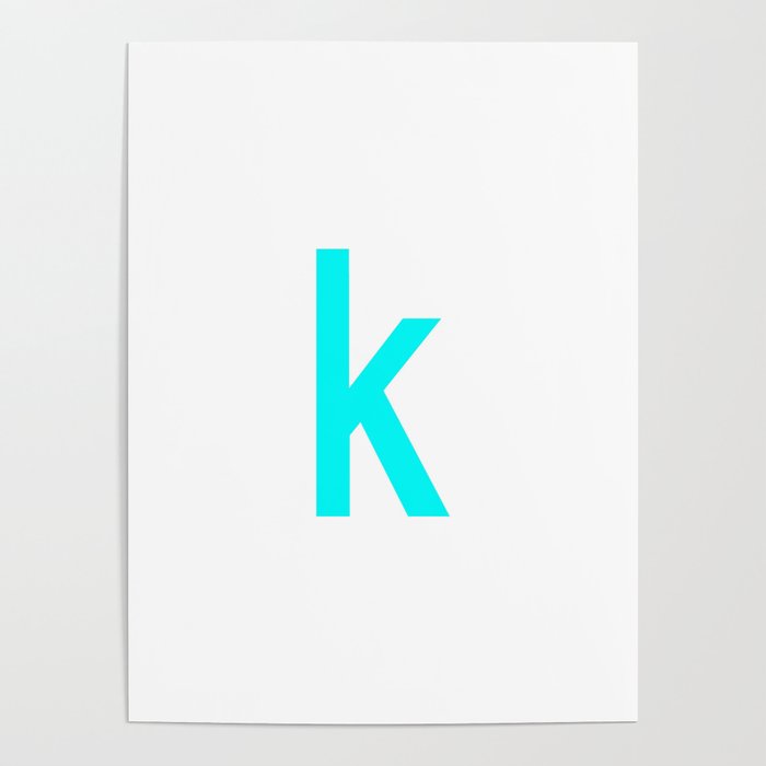 LETTER k (CYAN-WHITE) Poster