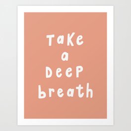 Take A Deep Breath Peach Pink Art Print