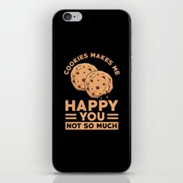 Cookies makes me happy you not so much iPhone Skin
