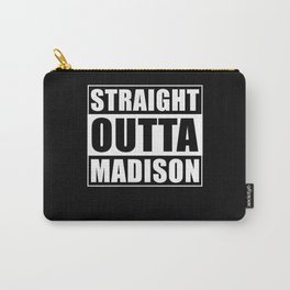 Straight Outta Madison Carry-All Pouch