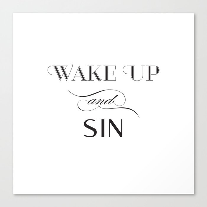 WAKE UP & SIN Canvas Print