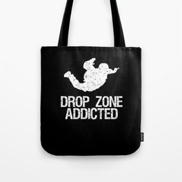 Drop Zone Addicted Skydiving Skydiver Funny Tote Bag