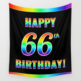 [ Thumbnail: Fun, Colorful, Rainbow Spectrum “HAPPY 66th BIRTHDAY!” Wall Tapestry ]