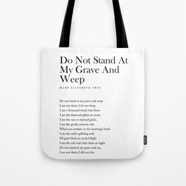 Do Not Stand At My Grave And Weep - Mary Elizabeth Frye Poem - Literature - Typography Print 1 Tote Bag