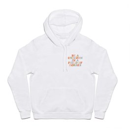 Be a Unicorn in a World of Horses Hoody