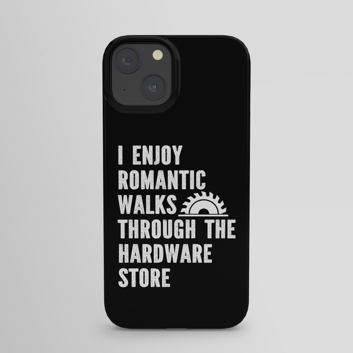 Funny Romantic Walks Through Hardware Store iPhone Case