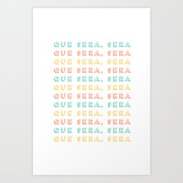 Whatever Will Be Will Be, Que Sera Sera Quote, Creativity And Motivational Quotes, Large Print Art Print