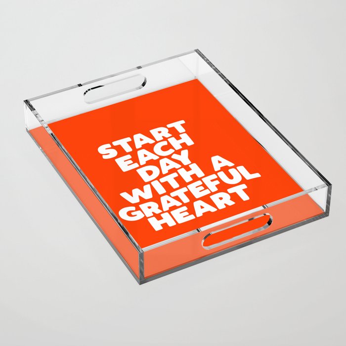 Start Each Day with a Grateful Heart Acrylic Tray