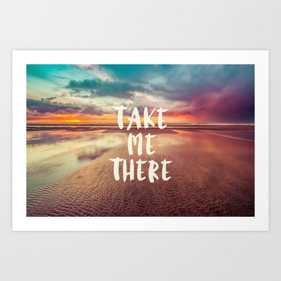Take Me There Beach Sunset Quote Art Print