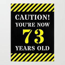 [ Thumbnail: 73rd Birthday - Warning Stripes and Stencil Style Text Poster ]