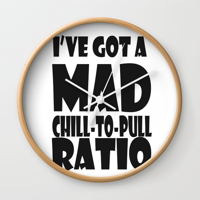 Chill to Pull Ratio Wall Clock