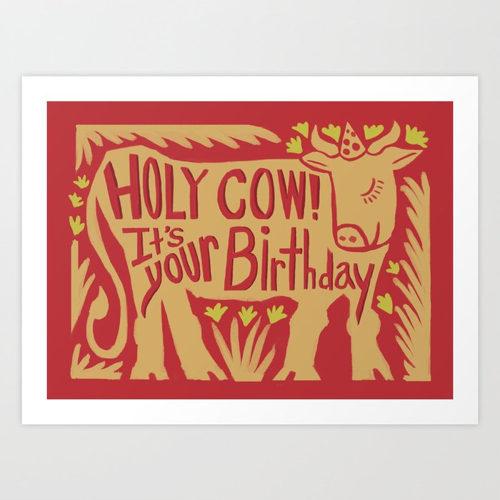 Holy Cow B-day Art Print