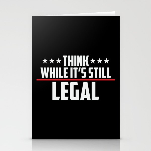 Think While It's Still Legal Patriotic Stationery Cards